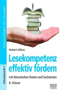 Lesekompetenz effektiv fördern – 6. Klasse von Albus,  Hubert