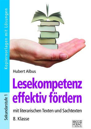 Lesekompetenz effektiv fördern – 8. Klasse von Albus,  Hubert