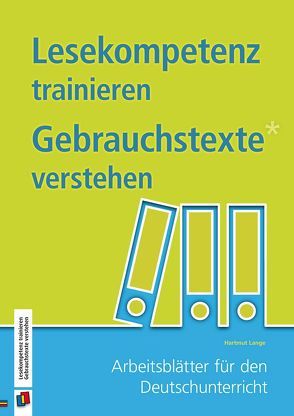 Lesekompetenz trainieren – Gebrauchstexte verstehen von Lange,  Hartmut