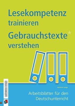 Lesekompetenz trainieren – Gebrauchstexte verstehen von Lange,  Hartmut