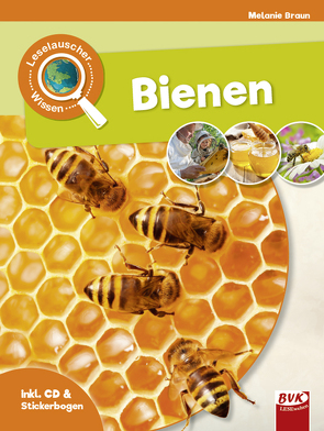 Leselauscher Wissen: Bienen von Braun,  Melanie, Deutscher Imkerbund e. V., Hesse,  Kirstin, van der Gieth,  Patrick