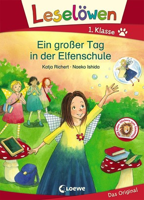 Leselöwen 1. Klasse – Ein großer Tag in der Elfenschule von Ishida,  Naeko, Richert,  Katja