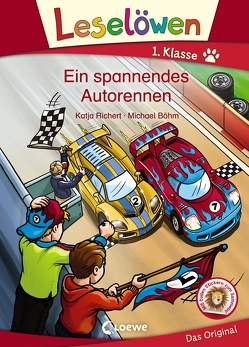 Leselöwen 1. Klasse – Ein spannendes Autorennen von Boehm,  Michael, Richert,  Katja