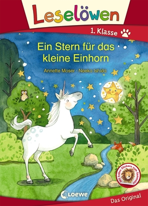 Leselöwen 1. Klasse – Ein Stern für das kleine Einhorn von Ishida,  Naeko, Moser,  Annette