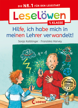 Leselöwen 1. Klasse – Hilfe, ich habe mich in meinen Lehrer verwandelt! von Harvey,  Franziska, Kaiblinger,  Sonja