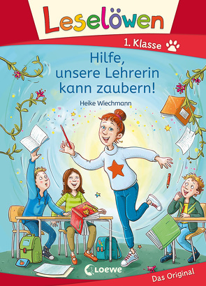 Leselöwen 1. Klasse – Hilfe, unsere Lehrerin kann zaubern! von Wiechmann,  Heike