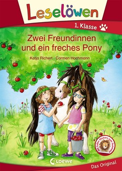 Leselöwen 1. Klasse – Zwei Freundinnen und ein freches Pony von Hochmann,  Carmen, Richert,  Katja