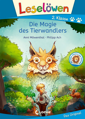 Leselöwen 2. Klasse – Die Magie des Tierwandlers von Ach,  Philipp, Möwenthal,  Anni