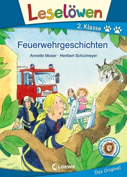 Leselöwen 2. Klasse – Feuerwehrgeschichten von Moser,  Annette, Schulmeyer,  Heribert