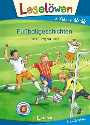 Leselöwen 2. Klasse – Fußballgeschichten von Paule,  Irmgard, THiLO