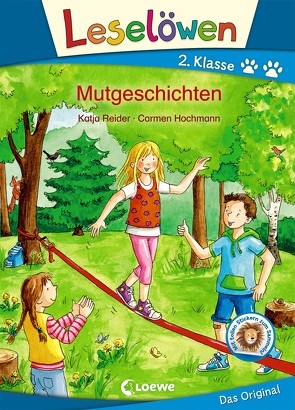 Leselöwen 2. Klasse – Mutgeschichten von Hochmann,  Carmen, Reider,  Katja