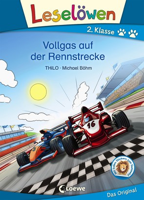 Leselöwen 2. Klasse – Vollgas auf der Rennstrecke von Boehm,  Michael, THiLO