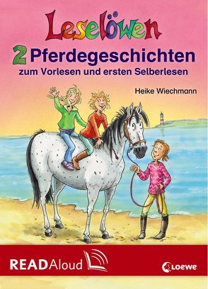 Leselöwen – 2 Pferdegeschichten zum Vorlesen und ersten Selberlesen von Wiechmann,  Heike