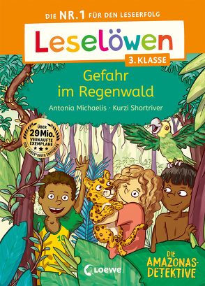 Leselöwen 3. Klasse – Amazonas-Detektive: Gefahr im Regenwald von Michaelis,  Antonia, Shortriver,  Kurzi