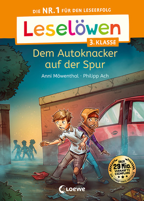 Leselöwen 3. Klasse – Dem Autoknacker auf der Spur von Ach,  Philipp, Möwenthal,  Anni