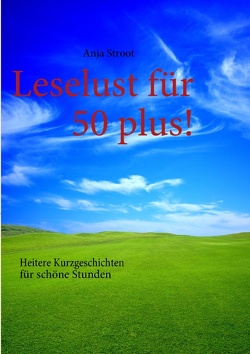 Leselust für 50 plus! von Stroot,  Anja