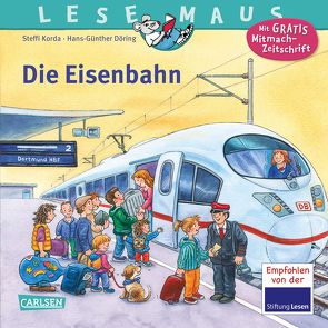 LESEMAUS 100: Die Eisenbahn von Döring,  Hans Günther, Korda,  Steffi