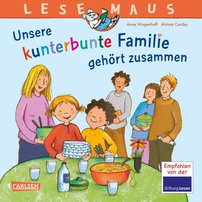 LESEMAUS 172: Unsere kunterbunte Familie gehört zusammen von Cordes,  Miriam, Wagenhoff,  Anna