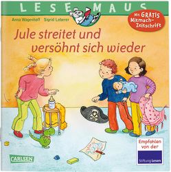 LESEMAUS 47: Jule streitet und versöhnt sich wieder von Leberer,  Sigrid, Wagenhoff,  Anna