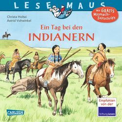 LESEMAUS 10: Ein Tag bei den Indianern von Holtei,  Christa, Vohwinkel,  Astrid