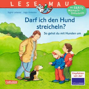 LESEMAUS 135: Darf ich den Hund streicheln? – So gehst du mit Hunden um von Leberer,  Sigrid, Vinkelau,  Inga