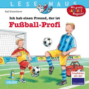 LESEMAUS 36: Ich hab einen Freund, der ist Fußball-Profi von Butschkow,  Ralf