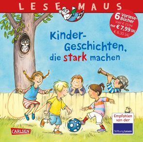 LESEMAUS Sonderbände: Kinder-Geschichten, die stark machen von Choinski,  Sabine, Cordes,  Miriam, Kraushaar,  Sabine, Krümmel,  Gabriela, Leberer,  Sigrid, Reichenstetter,  Friederun, Rieckhoff,  Jürgen, Schneider,  Liane, Tielmann,  Christian, Wagenhoff,  Anna, Wenzel-Bürger,  Eva