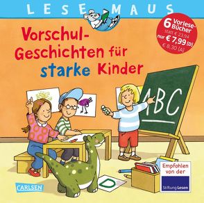 LESEMAUS Sonderbände: Vorschul-Geschichten für starke Kinder von Großekettler,  Friederike, Hämmerle,  Susa, Kraushaar,  Sabine, Leberer,  Sigrid, Schneider,  Liane, Steinhauer,  Annette, Tielmann,  Christian, Wagenhoff,  Anna, Wenzel-Bürger,  Eva