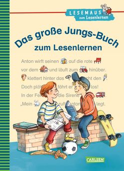 LESEMAUS zum Lesenlernen Sammelbände: Das große Jungs-Buch zum Lesenlernen von Birck,  Jan, Brandstetter,  Johann, Gerold,  Ulrike, Hänel,  Wolfram, Hartmann,  Jörg, Holtei,  Christa, Kraushaar,  Sabine, Rudel,  Imke, Schwenker,  Antje, Tielmann,  Christian, Vohwinkel,  Astrid, Zimmer,  Christian