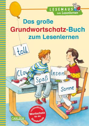 LESEMAUS zum Lesenlernen Sammelbände: Das große Grundwortschatz-Buch zum Lesenlernen von Hartmann,  Jörg, Herfurtner,  Rudolf, Leberer,  Sigrid, Mechtel,  Manuela, Neubauer,  Annette, Schuld,  Kerstin M., Schulze,  Marc-Alexander, Tielmann,  Christian, Tust,  Dorothea, Vohwinkel,  Astrid, Wiese,  Petra