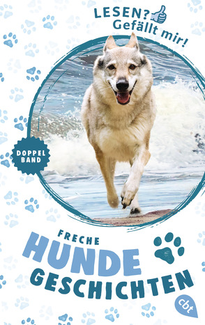 Lesen? Gefällt mir! – Freche Hundegeschichten von Hänel,  Wolfram, Ionescu,  Catherine Gabrielle