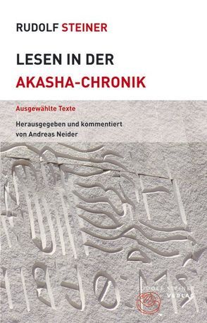 Lesen in der Akasha-Chronik von Neider,  Andreas, Steiner,  Rudolf