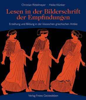 Lesen in der Bilderschrift der Empfindungen von Klünker,  Heike, Rittelmeyer,  Christian