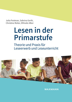 Lesen in der Primarstufe von Alber,  Elfriede, Festman,  Julia, Gerth,  Sabrina, Reiter,  Christine