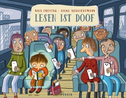 Lesen ist doof von Bohn,  Maja, Dietl,  Erhard, Dürr,  Julia, Freytag,  Nils, Funke,  Cornelia, Göhlich,  Susanne, Hein,  Sybille, Horstschäfer,  Felicitas, K,  Ulf, Kehn,  Regina, Krause,  Ute, Kulot,  Daniela, Maar,  Paul, Möltgen ,  Ulrike, Schärer,  Kathrin, Scheffler,  Axel, Schlichtmann,  Silke, Schweitzer,  Marei, Straßer,  Susanne, Völk,  Julie, Wilharm,  Sabine, Wilson,  Henrike