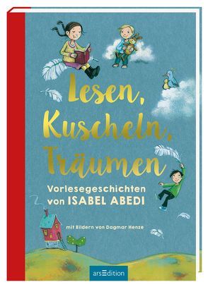 Lesen, Kuscheln, Träumen von Abedi,  Isabel, Henze,  Dagmar