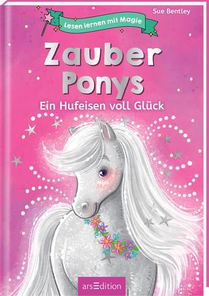 Lesen lernen mit Magie: Zauberponys von Bentley,  Sue, Leiss-Bohn,  Simone