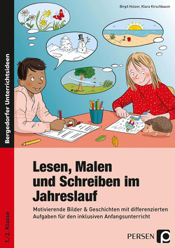 Lesen, Malen und Schreiben im Jahreslauf von Holzer,  Birgit, Kirschbaum,  Klara