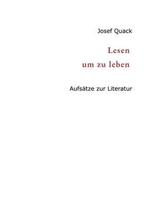 Lesen um zu leben von Quack,  Josef