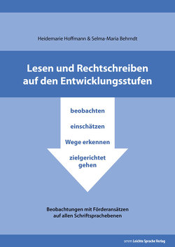 Lesen und Rechtschreiben auf den Entwicklungsstufen von Behrndt,  Selma-Maria, Hoffmann,  Heidemarie, Muhl,  Sabine, Munde,  Friederike