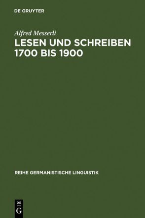 Lesen und Schreiben 1700 bis 1900 von Messerli,  Alfred