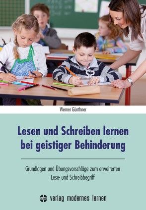 Lesen und Schreiben lernen bei geistiger Behinderung von Dank,  Susanne, Günthner,  Werner