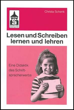 Lesen und Schreiben lernen und lehren von Schenk,  Christa