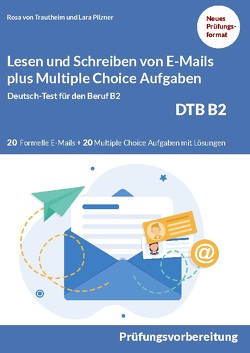 Lesen und Schreiben von E-MAILS und Multiple Choice Aufgaben von von Trautheim,  Rosa