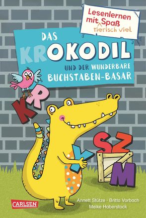 Lesenlernen mit tierisch viel Spaß: Das Okodil und der wunderbare Buchstaben-Basar von Haberstock,  Meike, Stütze,  Annett, Vorbach,  Britta