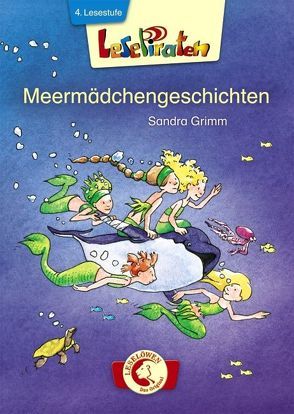 Lesepiraten – Meermädchengeschichten von Bley,  Anette, Grimm,  Sandra