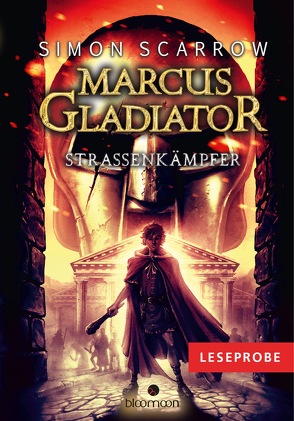 Leseprobe Marcus Gladiator – Straßenkämpfer von Scarrow,  Simon, Vogt,  Helge