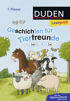 Duden Leseprofi – Silbe für Silbe: Geschichten für Tierfreunde, 1. Klasse | Silbe für Silbe: Silbengeschichten für Tierfreunde, 1. Klasse (NA) von Moll,  Susanna, Reckers,  Sandra, Schulze,  Hanneliese, Steffensmeier,  Alexander