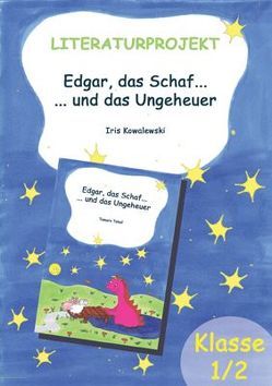 Leseprojekt zu „Edgar, das Schaf… und das Ungeheuer“ von Kowalewski,  Iris, Takac,  Tamara