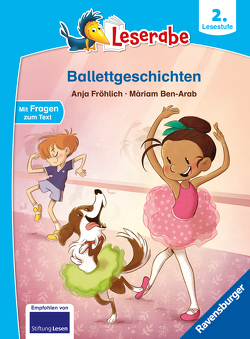 Leserabe – 2. Lesestufe: Ballettgeschichten von Ben-Arab,  Màriam, Fröhlich,  Anja